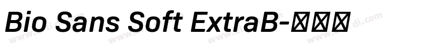 Bio Sans Soft ExtraB字体转换 Bio Sans Soft ExtraB字体转换